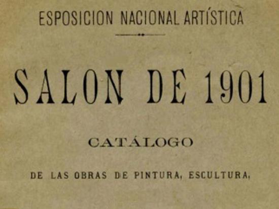 CATÁLOGO EXPOSICIÓN NACIONAL ARTÍSTICA SALÓN DE 1901